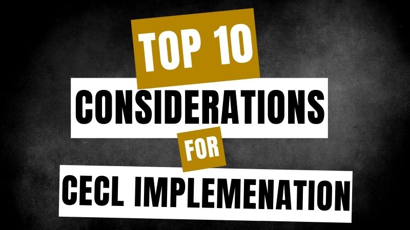 10 Practical Considerations For CECL Implementation